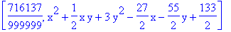 [716137/999999, x^2+1/2*x*y+3*y^2-27/2*x-55/2*y+133/2]